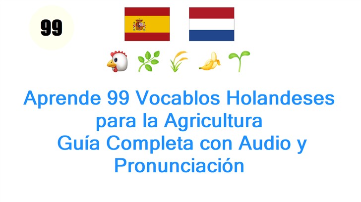 Aprende 99 Vocablos Holandeses para la Agricultura: Guía Completa con Audio y Pronunciación